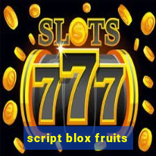 script blox fruits