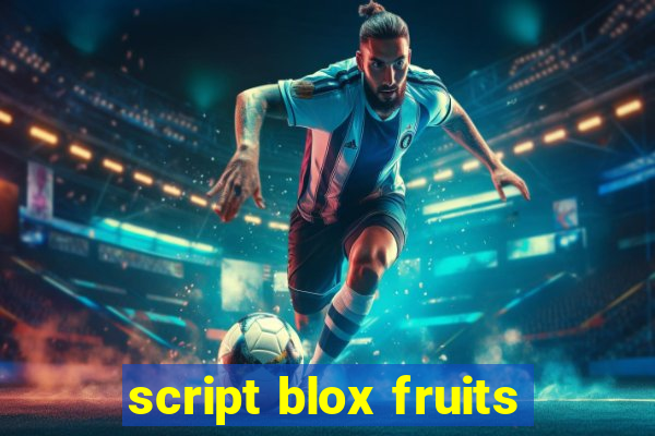 script blox fruits