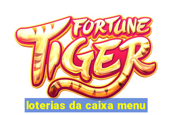 loterias da caixa menu