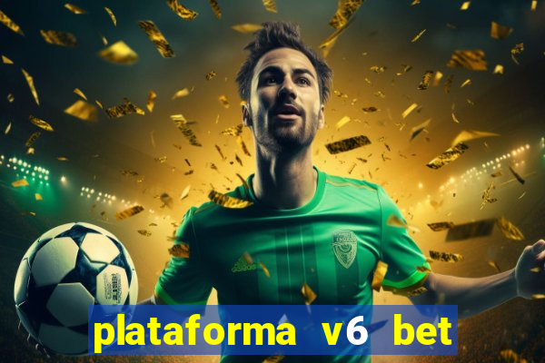 plataforma v6 bet paga mesmo