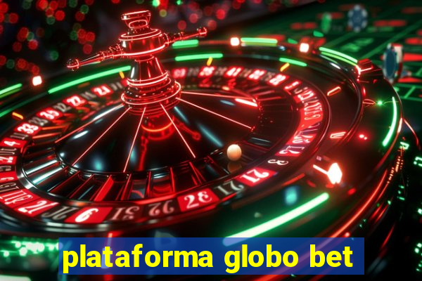 plataforma globo bet