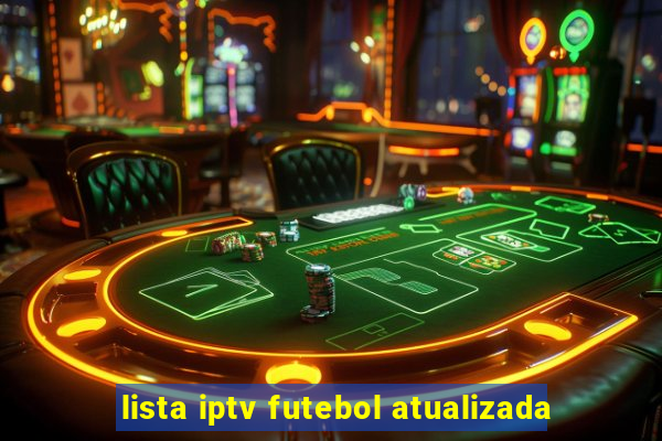 lista iptv futebol atualizada