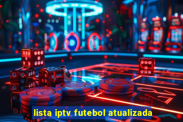 lista iptv futebol atualizada