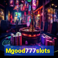 Mgood777slots