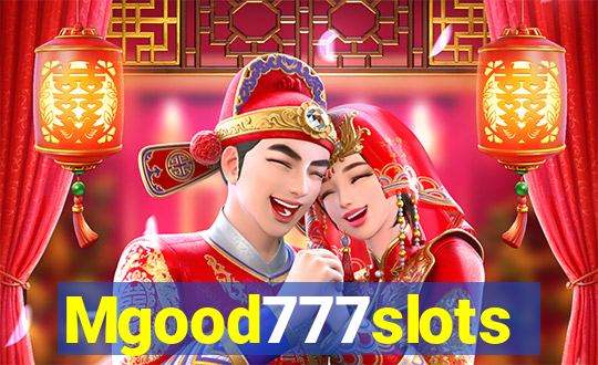 Mgood777slots