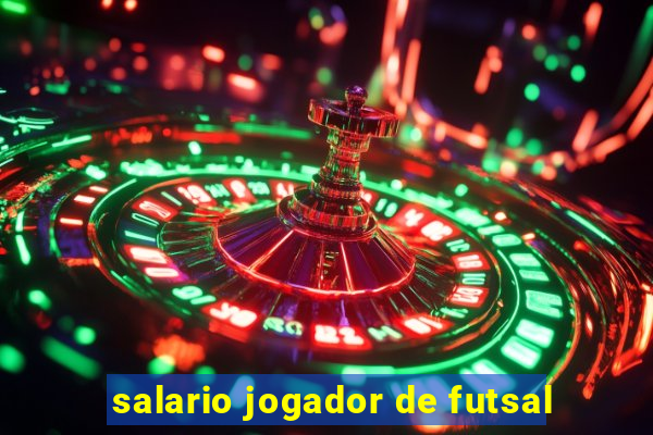 salario jogador de futsal