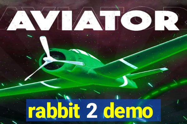 rabbit 2 demo