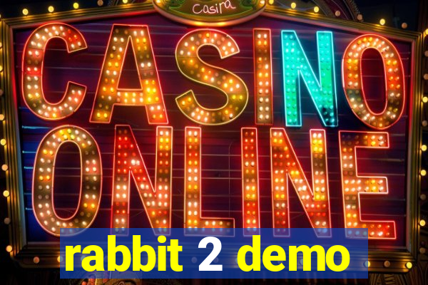 rabbit 2 demo