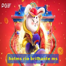 hotms rio brilhante ms