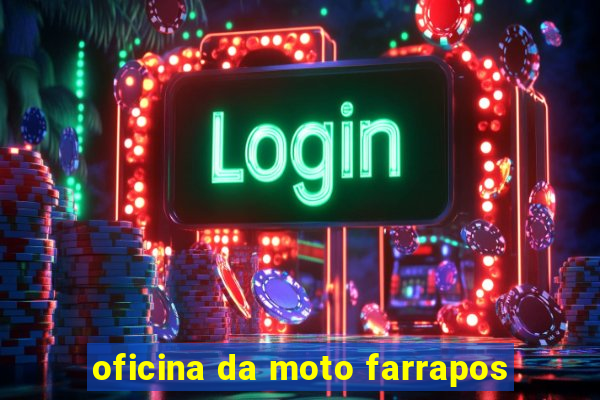 oficina da moto farrapos