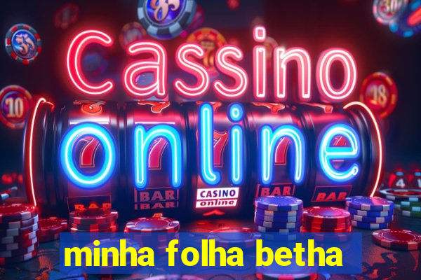 minha folha betha