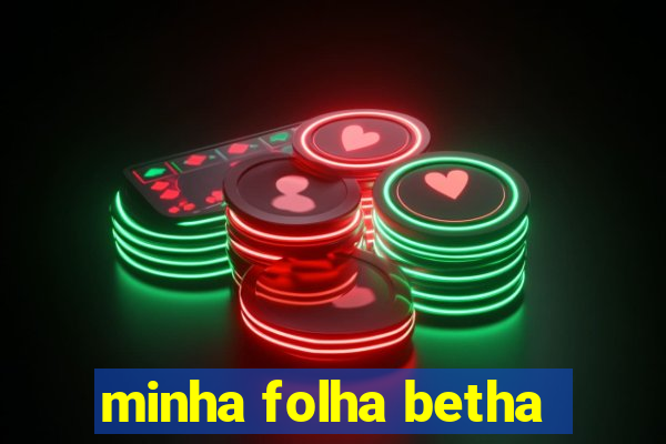 minha folha betha