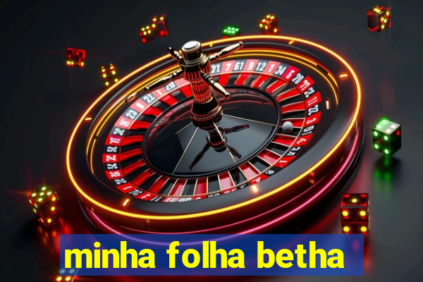 minha folha betha