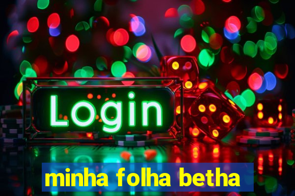 minha folha betha