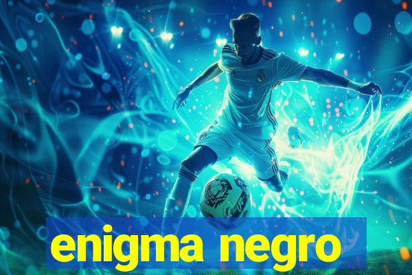 enigma negro