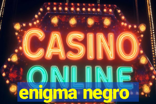 enigma negro