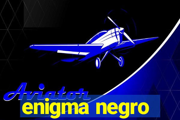 enigma negro