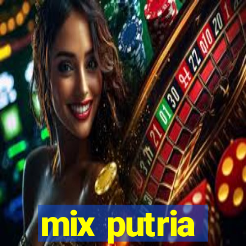 mix putria