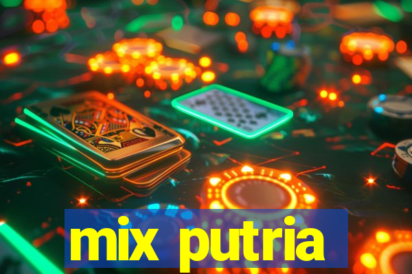 mix putria