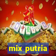 mix putria