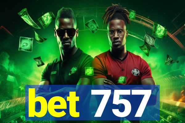 bet 757