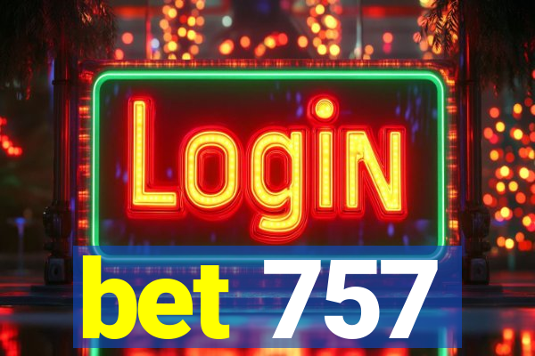 bet 757