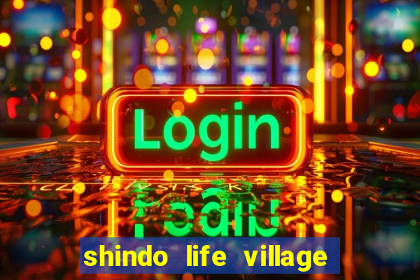 shindo life village blaze private server codes