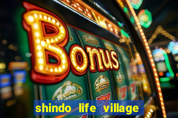 shindo life village blaze private server codes