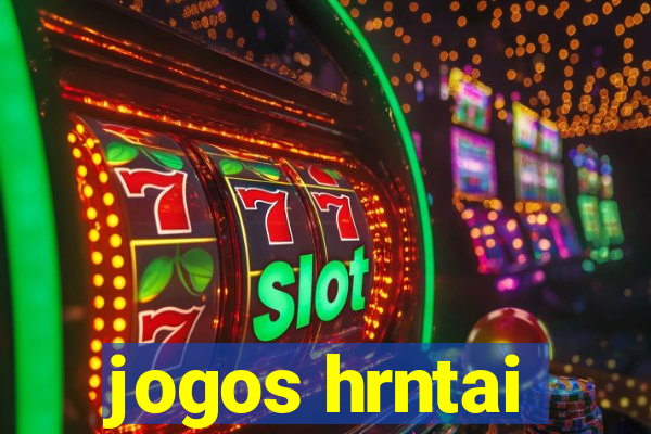 jogos hrntai