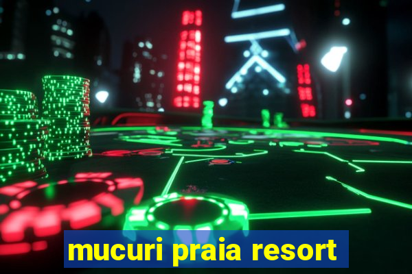 mucuri praia resort