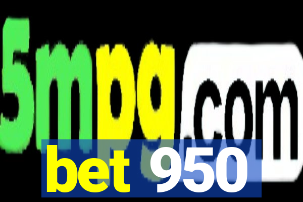 bet 950