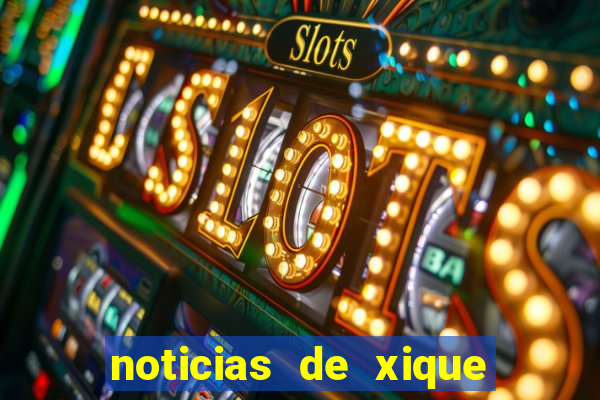 noticias de xique xique ba