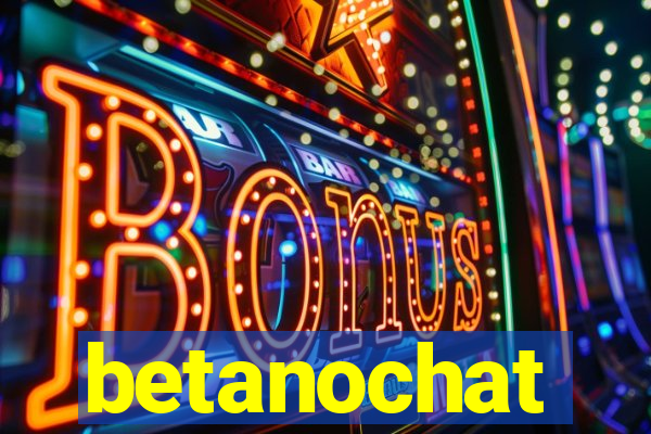 betanochat