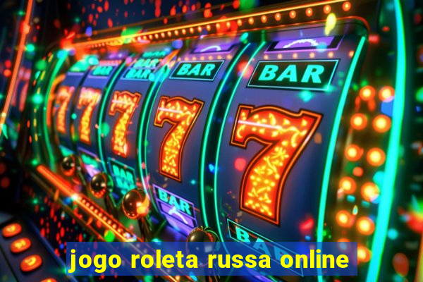 jogo roleta russa online