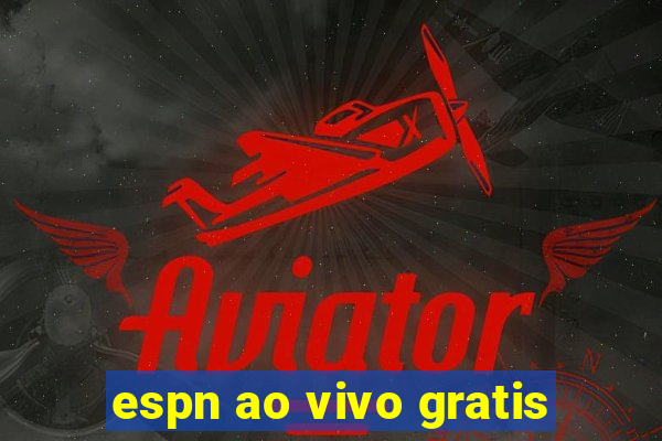 espn ao vivo gratis