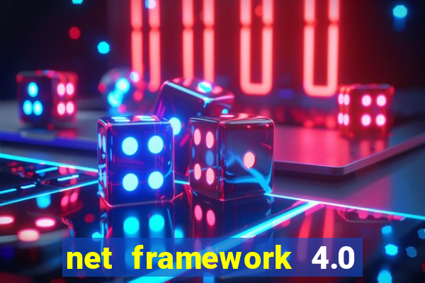 net framework 4.0 v 30319 windows 7 64 bit