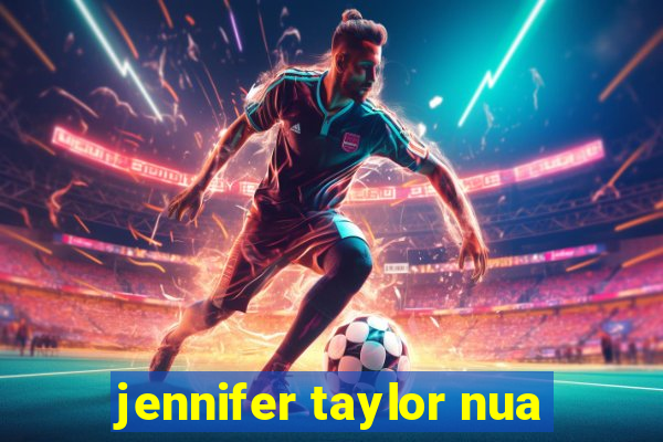 jennifer taylor nua