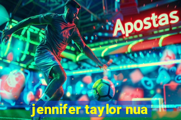 jennifer taylor nua