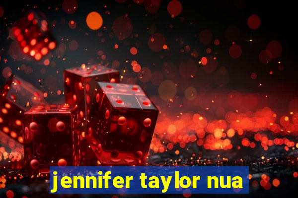 jennifer taylor nua