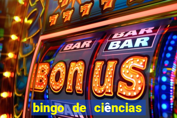 bingo de ciências 6 ano