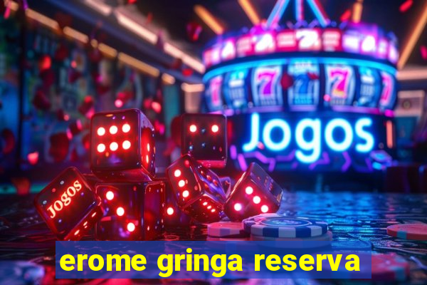 erome gringa reserva