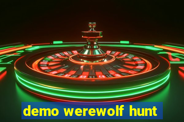 demo werewolf hunt