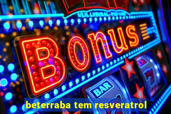 beterraba tem resveratrol