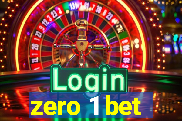 zero 1 bet