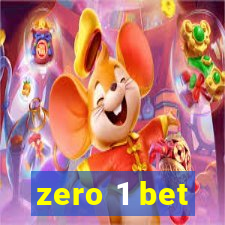 zero 1 bet