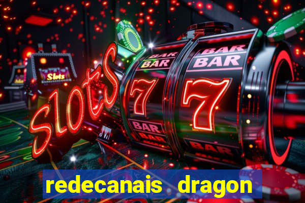 redecanais dragon ball z