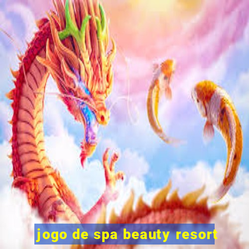 jogo de spa beauty resort