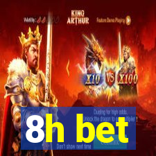 8h bet