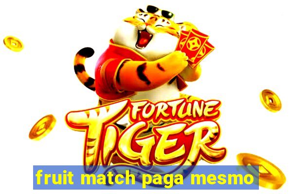 fruit match paga mesmo