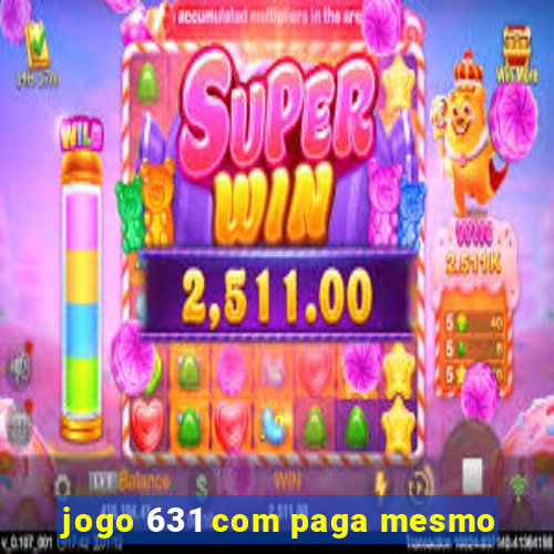 jogo 631 com paga mesmo